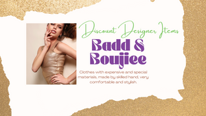 Badd & Boujiee