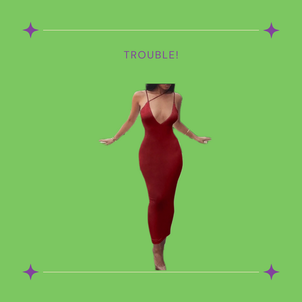 Trouble!