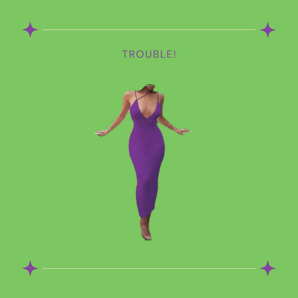 Trouble!